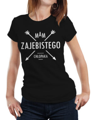 T-shirt Mam Zajebistego ChÅ‚opaka